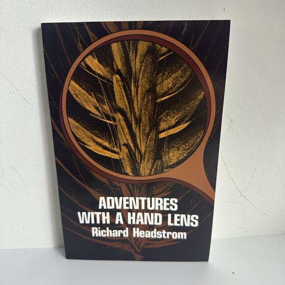 Adventures With a Hand Lens Richard Headstrom Nature Reference Book - Picture 1 of 6